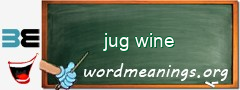 WordMeaning blackboard for jug wine